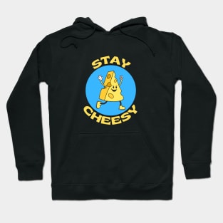 Stay Cheesy | Cheese Pun Hoodie